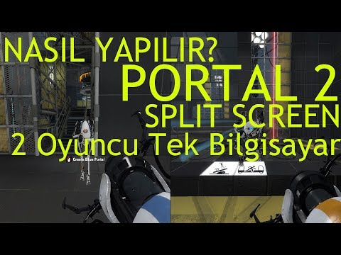 Nasıl Yapılır? Portal 2 Tek Bilgisayardan İki Kişi Oynama Sesli Anlatım