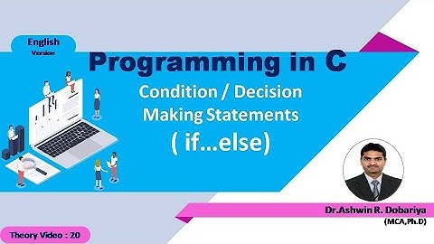Programming in C | In English | 20 - Decision Making Statement (if…else) | By Dr.Ashwin Dobariya