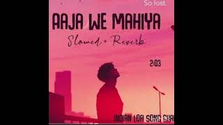 Aaja_Ve_Mahiya_-_Imran_Khan___Slowed_and_Reverb___Song