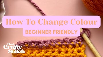 How To Change Colour - Beginner Crochet