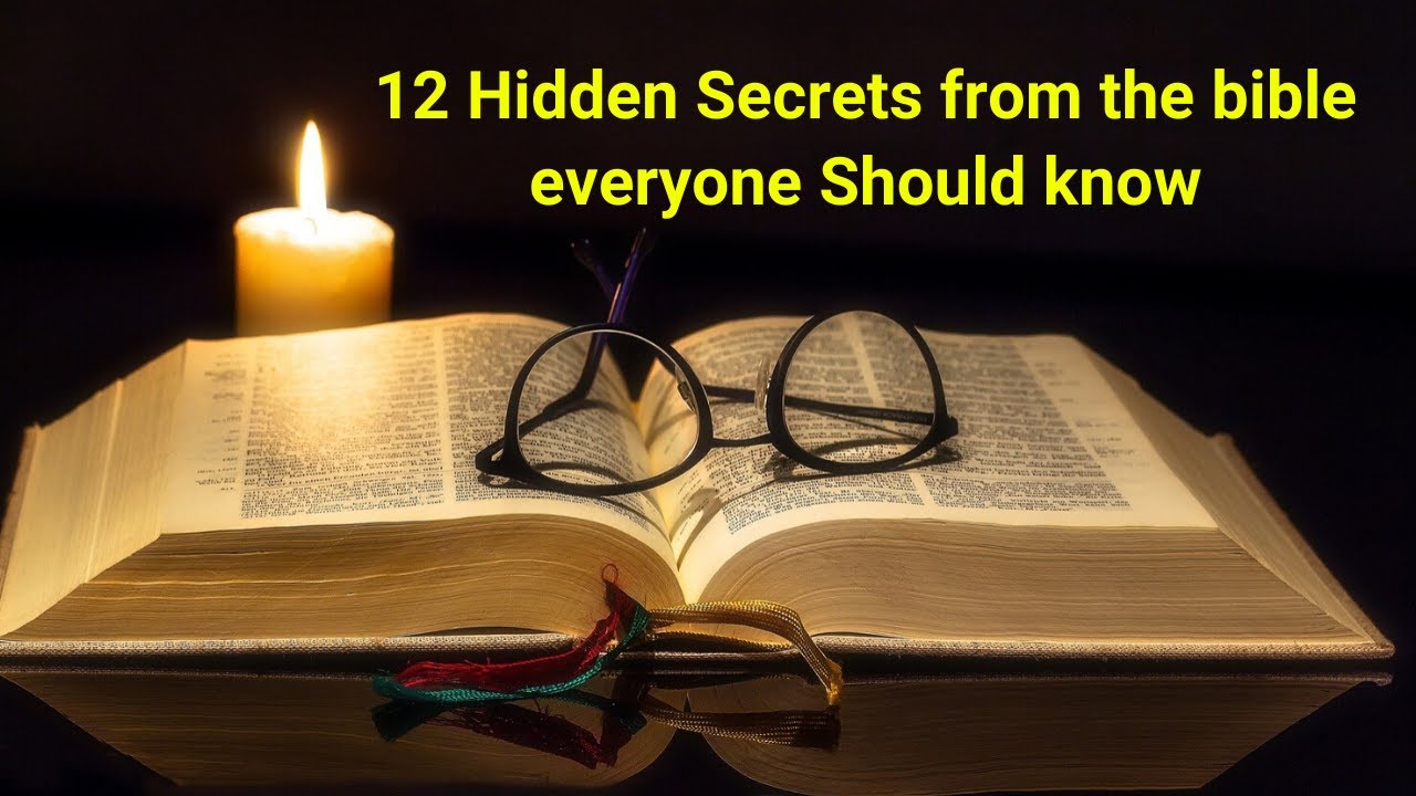 Ready go to ... https://www.youtube.com/watch?v=hI_szJinCCIu0026t=4s [ 12 Hidden Secrets from the Bible You should know]