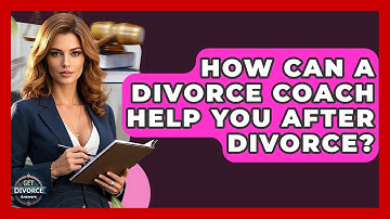How Can A Divorce Coach Help You After Divorce? - Get Divorce Answers