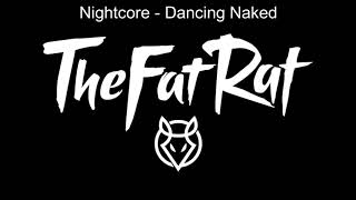 Nightcore - TheFatRat - Dancing Naked