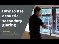 How To Use Acoustic Secondary Glazing | Basic Instructions | Quietco Soundproofing Experts