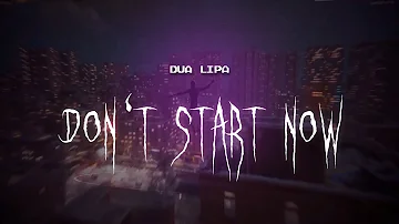 dua lipa - don't start now [ sped up ] lyrics