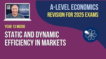 Understanding Static and Dynamic Efficiency | A-Level Economics