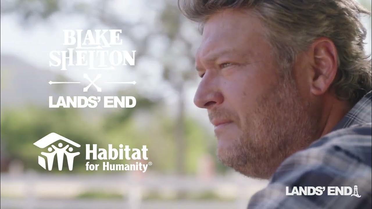 Blake Shelton X Lands' End X Habitat For Humanity YouTube