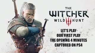 Let&#39;s Play The Witcher 3  - First Play - Opening Sequence on PS4 in 1080p