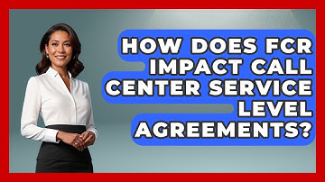 How Does FCR Impact Call Center Service Level Agreements? - Call Center Pro Strategies