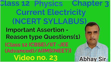 Important Assertion - Reason type questions (Part 1), Chapter 3, Current Electricity, 12th Physics