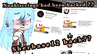 Sherbase12 is back Noahiscringe had been hacked