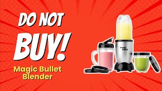 DON'T Buy the Magic Bullet Blender ⚠️ (10 Reasons Why!)