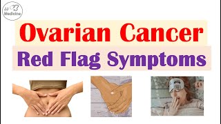 Ovarian Cancer Red Flag Symptoms (Signs & Symptoms to Watch Out For)