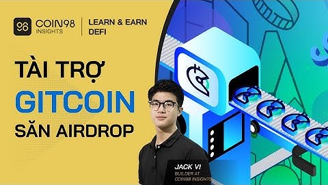 Gitcoin là gì? Hướng dẫn donate Gitcoin săn airdrop khủng (Vốn từ $1)