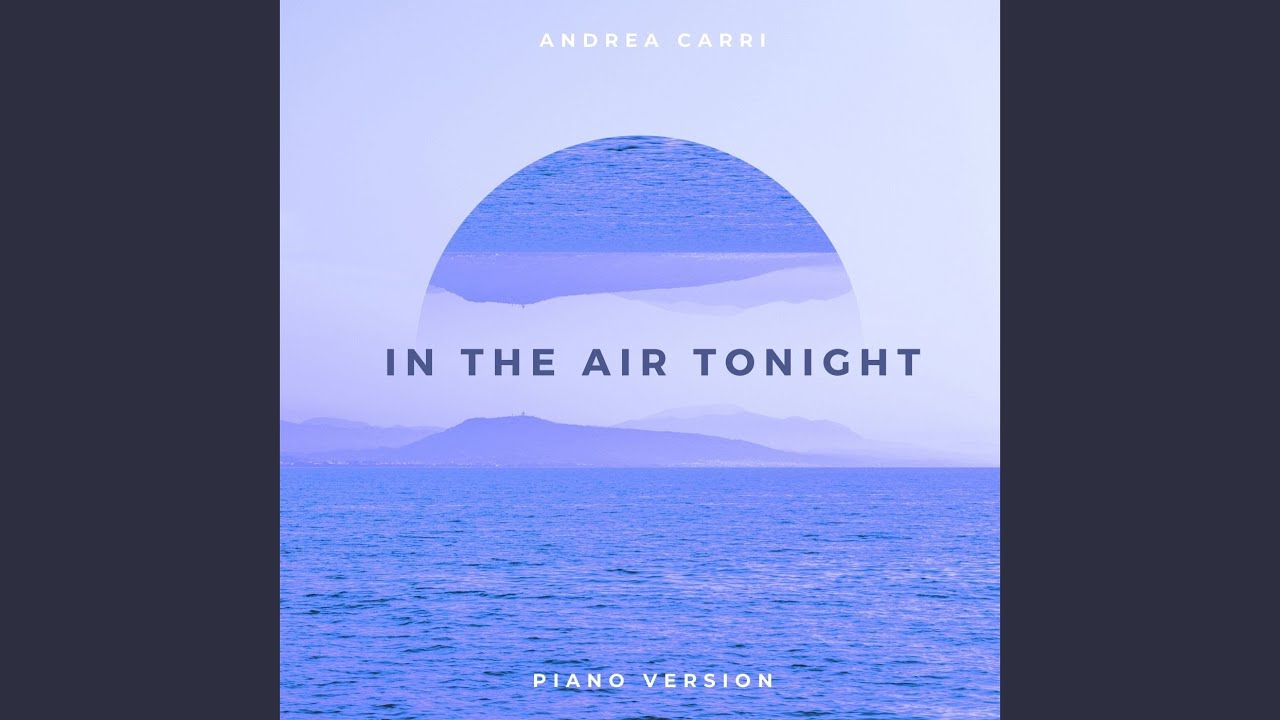 In the Air Tonight (Piano Version) YouTube