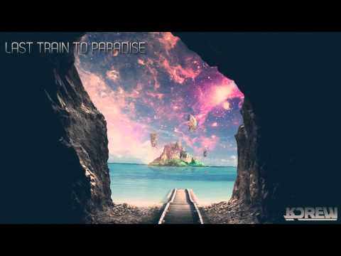 KDrew - Last Train To Paradise