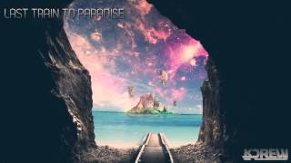 Kdrew - Last Train To Paradise