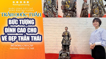 BỨC TƯỢNG ĐỈNH CAO CHO VẺ ĐẸP THẦN THÁI I TƯỢNG TRẦN QUỐC TUẤN ĐỒNG ĐỎ KHẢM NGŨ SẮC
