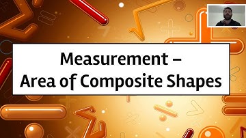 Measurement - Area of Composite shapes