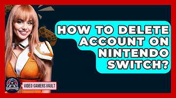 How To Delete Account On Nintendo Switch? - Video Gamers Vault