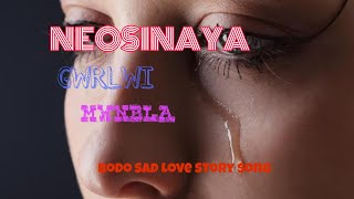 Neosinaya Gwrlwi Mwnblabaogarnaya Gwrlwi Mwnblabodo Superhit Sad Love Story Song 