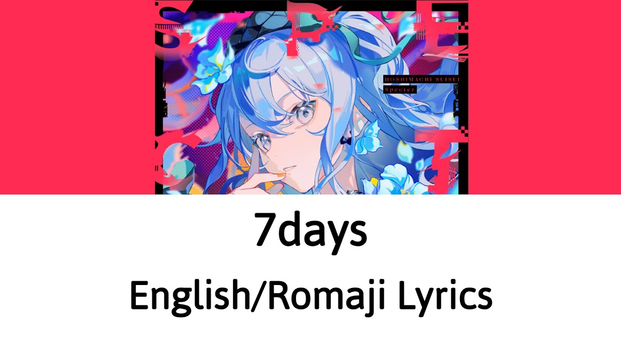 7days - Hoshimachi Suisei 星街すいせい (Hololive)【Special Lyric