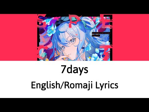 [English/Romaji Lyrics] 7days - Hoshimachi Suisei (星街すいせい)【Hololive】