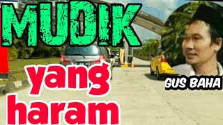 Gus baha terbaru //Tradisi mudik di Indonesia