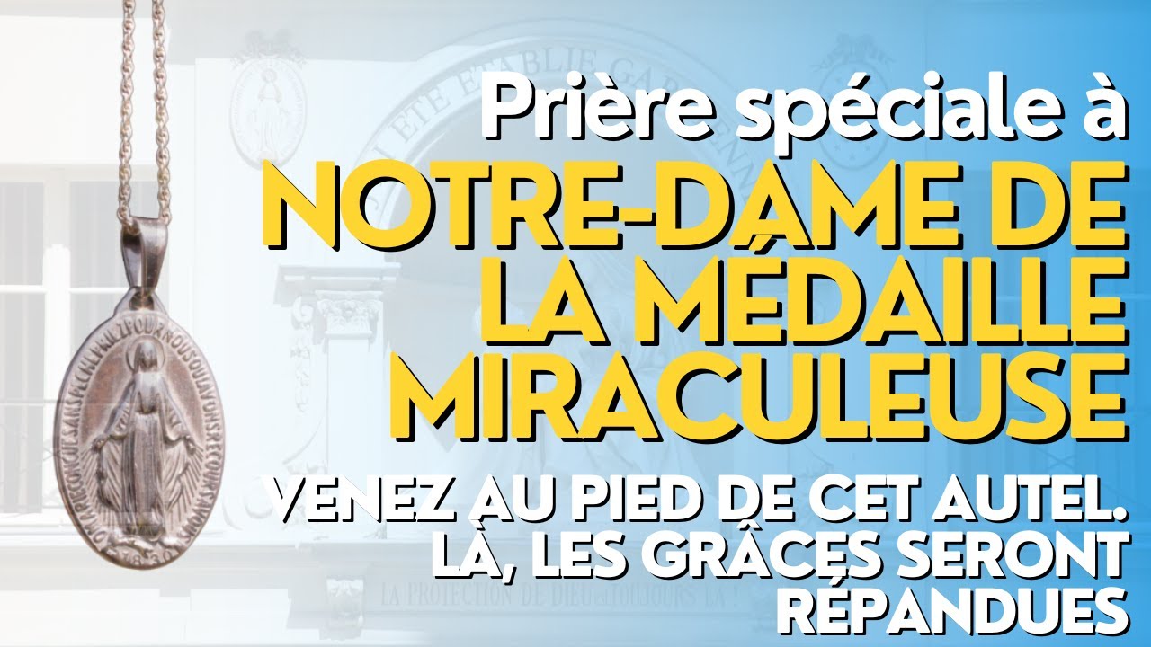 🙏 PRIERE UNIQUE à NOTREDAME de la MEDAILLE MIRACULEUSE 🙏 YouTube