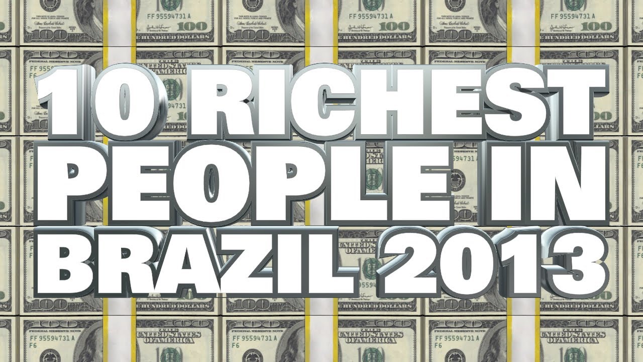 Top 10 Richest People In Brazil 2013