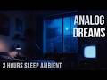 Analog Dreams | 3 Hours Soft Ambient Sleep Music with Rain & VHS Ambience