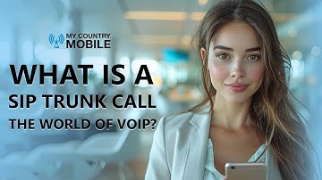 What is a Trunk Call in the World of VoIP? | My Country Mobile Explains