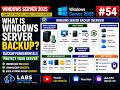 #54 What is Windows Server Backup? | Windows Server 2025 Backup Fundamentals Explained | Full Demo