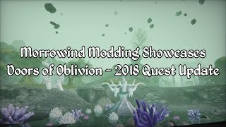 Morrowind Modding Showcases - The Doors of Oblivion 2018 Quest Update