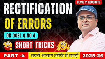 Rectification of Errors Class 11 – DK Goel Q4 | Easy Tricks ! 🎯