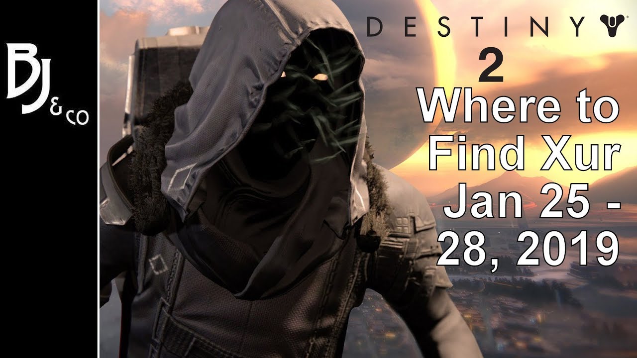 Destiny 2 Where To Find Xur Jan 25 28 2019 Youtube