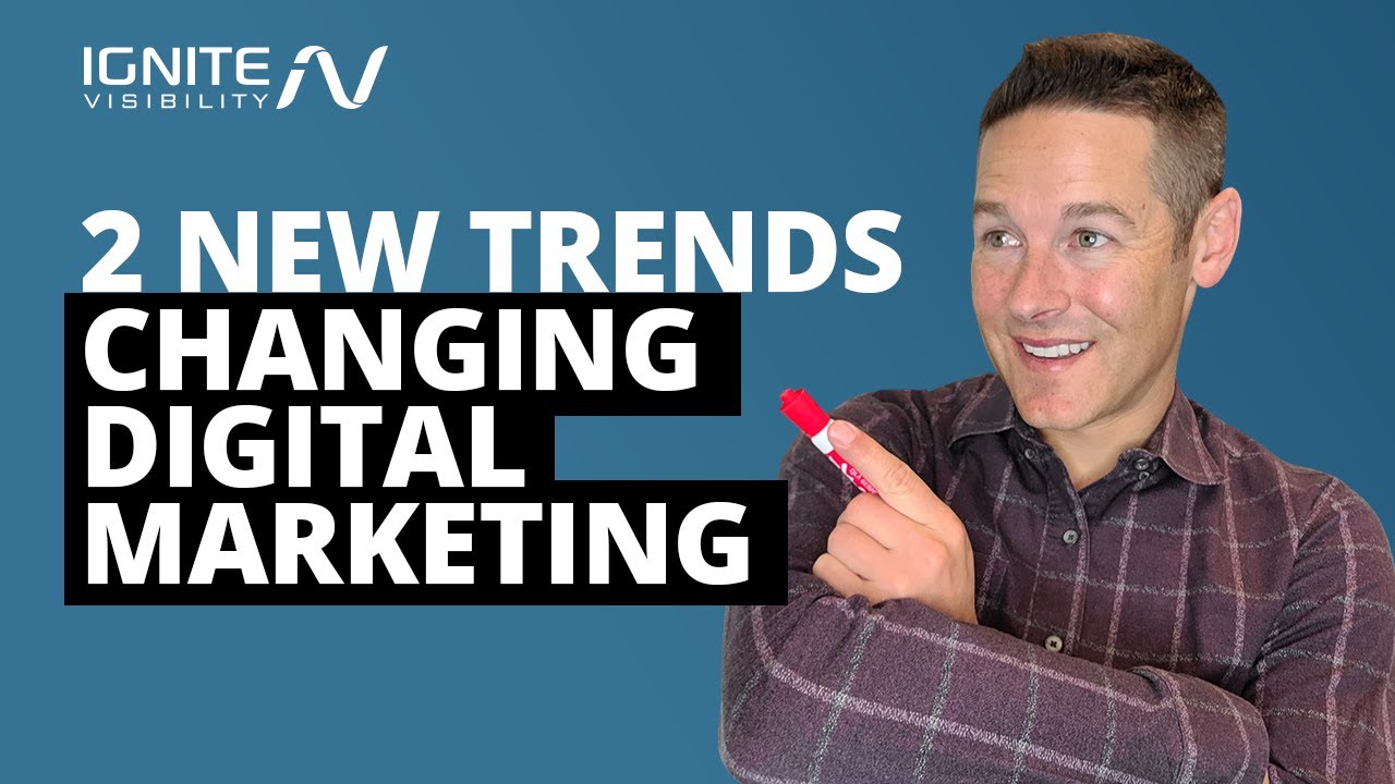 2 New Trends Changing Digital Marketing 2 New Trends Changing Digital Marketing