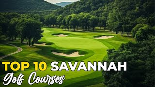 Top 10 Public Golf Courses in Savannah, Georgia