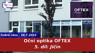 Dobré ráno - Oční optika OFTEX: Jičín - 28.7.2023