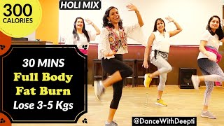 30mins Daily - 2022 BEST HOLI MIX - Bollywood Dance Workout #dancewithdeepti