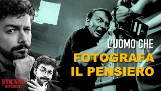 L'uomo che FOTOGRAFA il pensiero