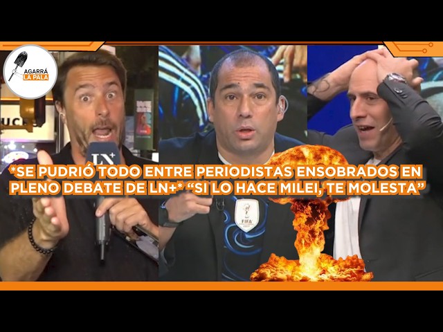 SE PUDRIÓ TODO CON PERIODISTAS ENSOBRADOS EN DEBATE EN LN+ Y VOLARON CARPETAZOS: "MILEI TIENE RAZÓN"
