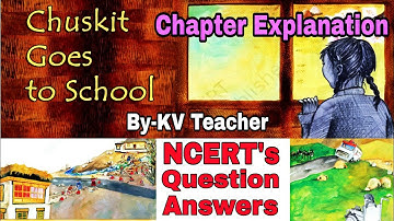 Chuskit Goes to School/Class-4 EVS Chapter हिन्दी Explanation NCERT Question Answers by KV Teacher