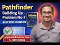 Pathfinder Build-Up Understanding | Electric Current | Problem No. 10 Solution