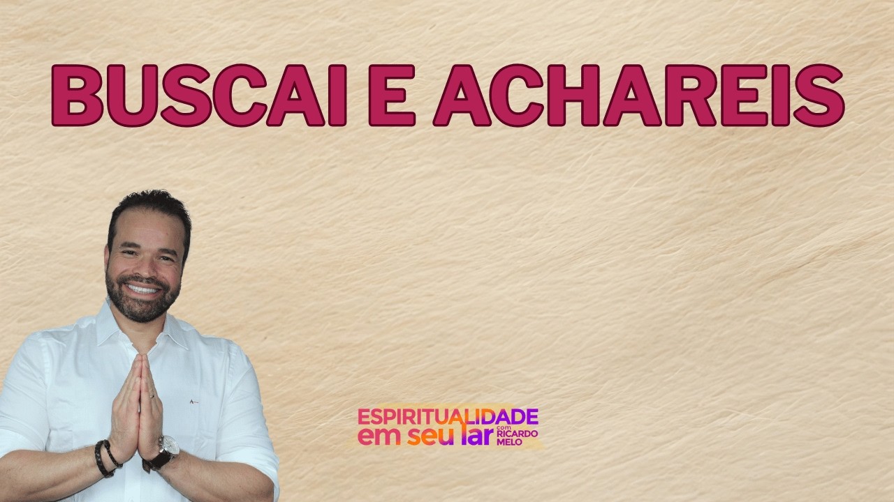 Buscai e achareis