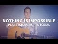 Nothing Is Impossible - Planetshakers - Tutorial