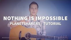 Nothing Is Impossible - Planetshakers - Tutorial  - Durasi: 12.54. 