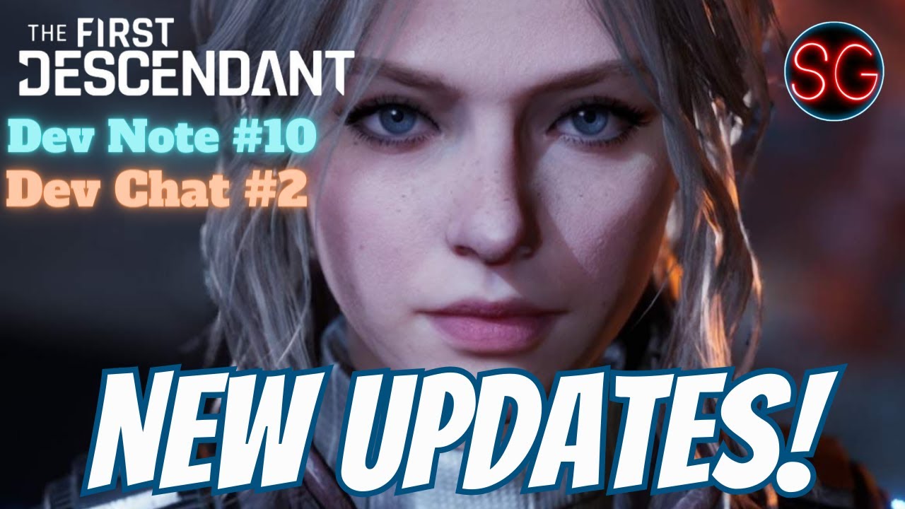 The First Descendant NEW Updates! (Dev Note 10 & Dev Chat #2) - YouTube