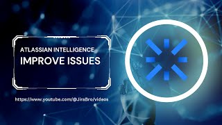 Atlassian Intelligence - Improve issues