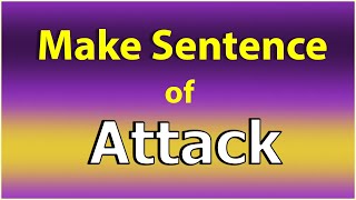 Make Sentence of Attack. Attack in a Sentence. Attack use in Sentence. Attack ka Sentence. Attack 16 Verbs Meaning Attack Sentence Examples